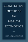 Qualitative Methods for Health Economics