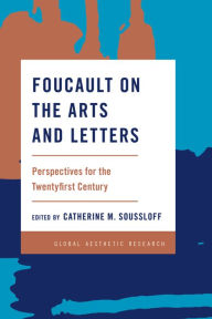 Title: Foucault on the Arts and Letters: Perspectives for the 21st Century, Author: MR Quan Burkeen