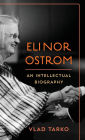 Elinor Ostrom: An Intellectual Biography