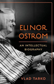 Title: Elinor Ostrom: An Intellectual Biography, Author: Vlad Tarko