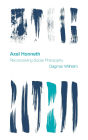 Axel Honneth: Reconceiving Social Philosophy