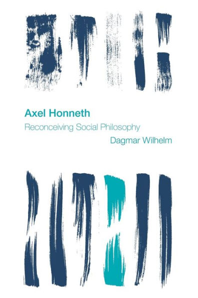 Axel Honneth: Reconceiving Social Philosophy