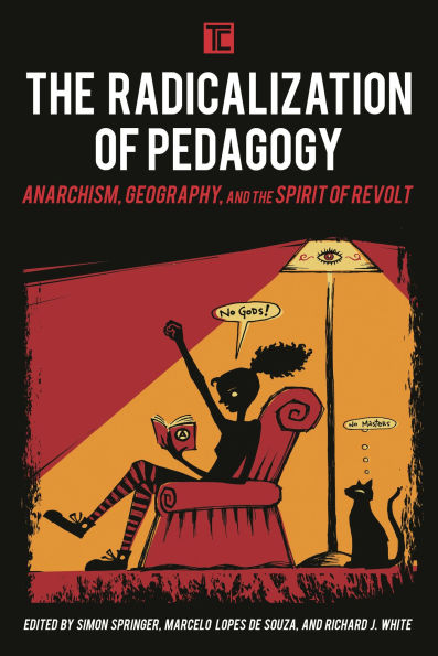 the Radicalization of Pedagogy: Anarchism, Geography, and Spirit Revolt