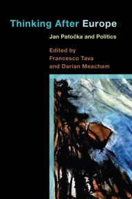 Title: Thinking After Europe: Jan Patocka and Politics, Author: Francesco Tava associate professor of ph