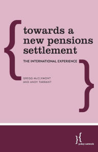 Title: Towards a New Pensions Settlement: The International Experience, Author: Gregg McClymont