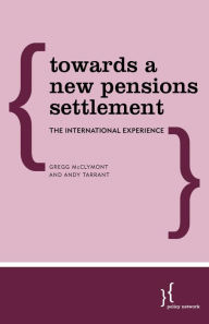 Title: Towards a New Pensions Settlement: The International Experience, Author: Gregg McClymont