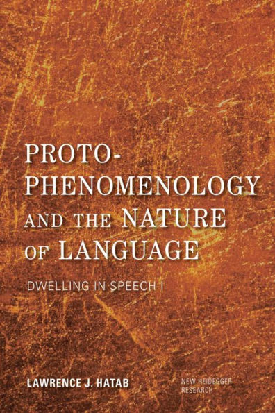 Proto-Phenomenology and the Nature of Language: Dwelling in Speech I