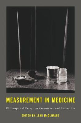 Measurement in Medicine: Philosophical Essays on Assessment and Evaluation