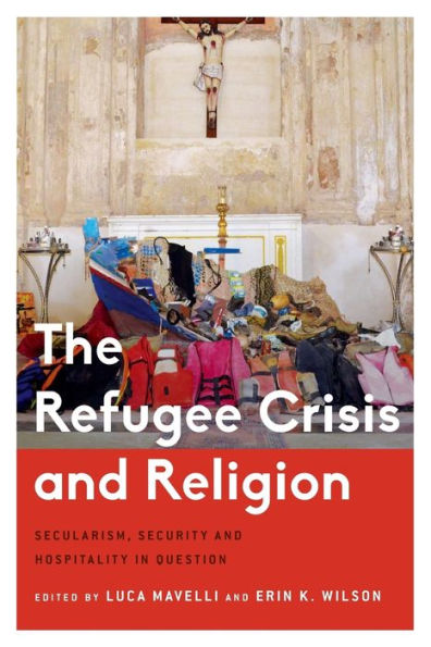 The Refugee Crisis and Religion: Secularism, Security Hospitality Question