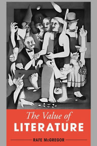 Title: The Value of Literature, Author: Rafe McGregor Lecturer in Criminology