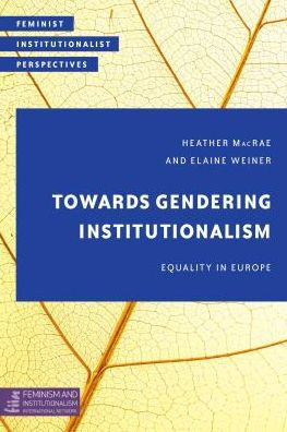 Towards Gendering Institutionalism: Equality Europe