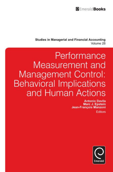 Performance Measurement and Management Control: Behavioral Implications and Human Actions