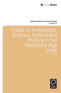 Fields of Knowledge: Science, Politics and Publics in the Neoliberal Age