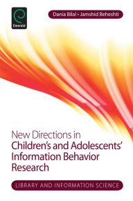 Title: New Directions in Children's and Adolescents' Information Behavior Research, Author: Dania Bilal