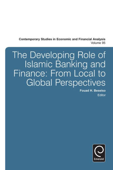 The Developing Role of Islamic Banking and Finance: From Local to Global Perspectives