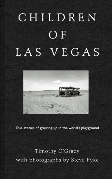 Children of Las Vegas: True Stories of Growing up in the World's Playground