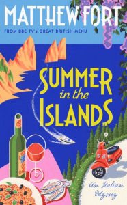 Title: Summer in the Islands: An Italian Odyssey, Author: Matthew Fort