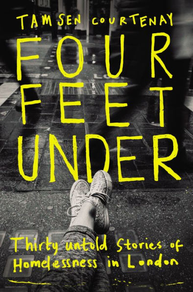 Four Feet Under: Untold stories of homelessness in London