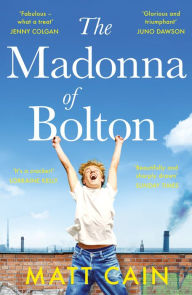 Free book downloads bittorrent The Madonna of Bolton (English literature) by Matt Cain 9781783528004 PDB PDF