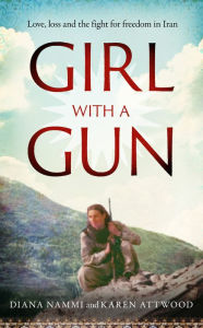 Book to download for free Girl with a Gun: Love, Loss and The Fight For Freedom in Iran