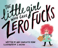 Ebooks and magazines download The Little Girl Who Gave Zero Fucks by Amy Kean 9781783529469 English version