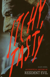 Free book layout download Itchy, Tasty: An Unofficial History of Resident Evil: An Unofficial History of Resident Evil