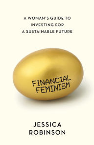 Download ebook for iphone 5 Financial Feminism: A Woman's Guide to Investing for a Sustainable Future 9781783529520 