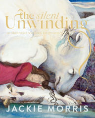 Downloading google books mac The Silent Unwinding: and other dreamings by  (English Edition) FB2 9781783529612