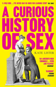 Download books free pdf A Curious History of Sex (English Edition) by Kate Lister