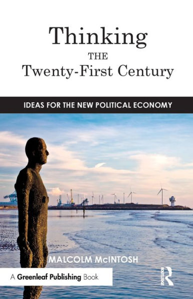Thinking the Twenty­-First Century: Ideas for the New Political Economy / Edition 1