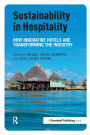 Sustainability in Hospitality: How Innovative Hotels are Transforming the Industry