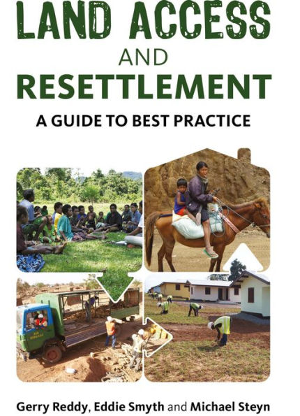 Land Access and Resettlement: A Guide to Best Practice