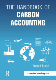 Title: The Handbook of Carbon Accounting / Edition 1, Author: Arnaud Brohé