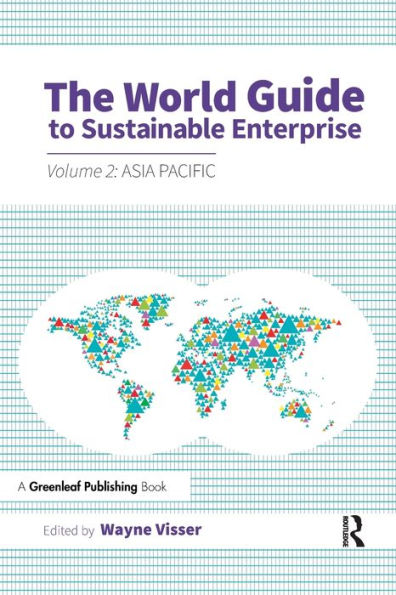 The World Guide to Sustainable Enterprise: Volume 2: Asia Pacific / Edition 1