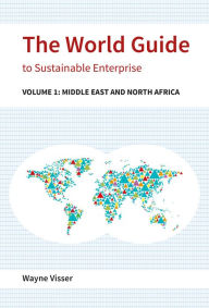 Title: The World Guide to Sustainable Enterprise: Volume 1: Africa and Middle East, Author: Wayne Visser