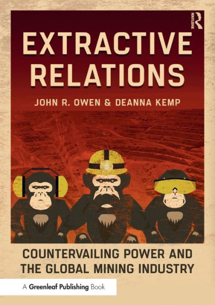 Extractive Relations: Countervailing Power and the Global Mining Industry / Edition 1