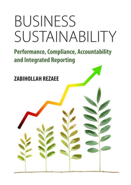 Business Sustainability: Performance, Compliance, Accountability and Integrated Reporting