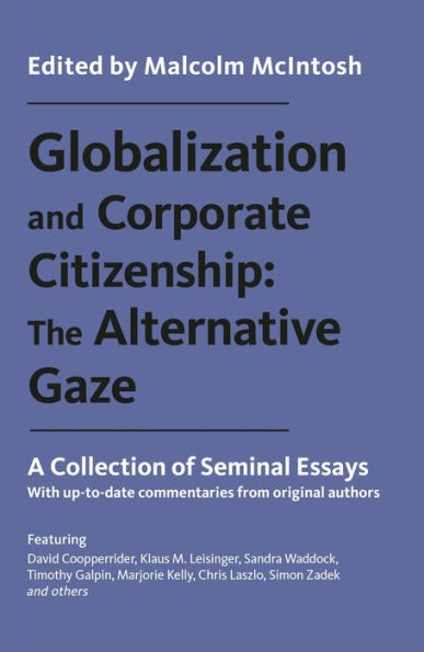 Globalization and Corporate Citizenship: The Alternative Gaze: A Collection of Seminal Essays / Edition 1
