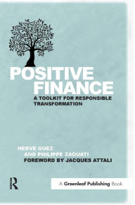 Title: Positive Finance: A Toolkit for Responsible Transformation, Author: Hervé Guez