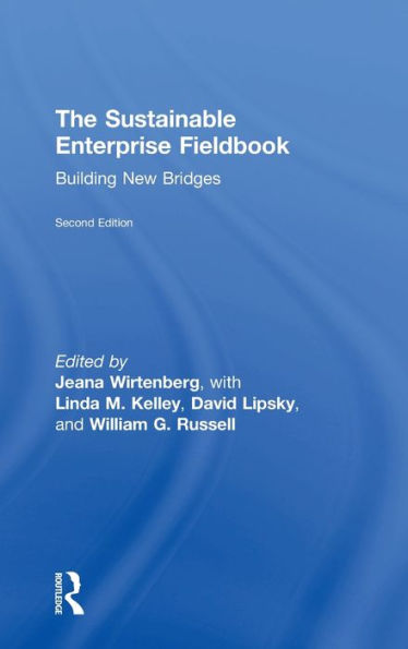 The Sustainable Enterprise Fieldbook: Building New Bridges, Second Edition