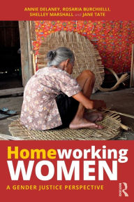 Title: Homeworking Women: A Gender Justice Perspective, Author: Annie Delaney