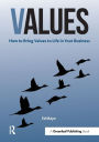 Values: How to Bring Values to Life in Your Business