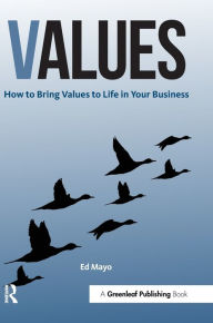 Title: Values: How to Bring Values to Life in Your Business, Author: Ed Mayo