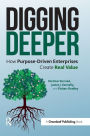 Digging Deeper: How Purpose-Driven Enterprises Create Real Value