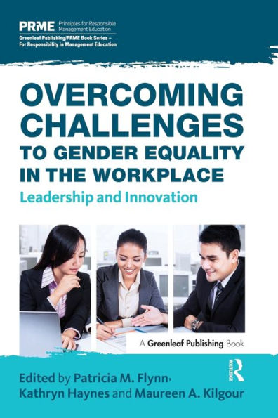 Overcoming Challenges to Gender Equality in the Workplace: Leadership and Innovation