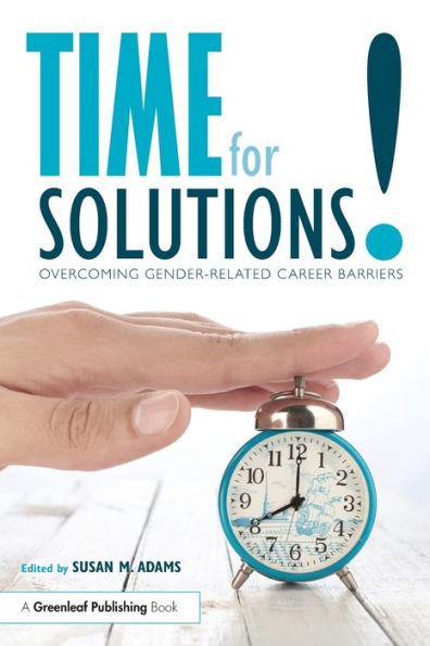 Time for Solutions!: Overcoming Gender-related Career Barriers / Edition 1