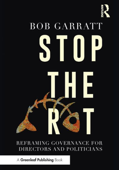 Stop the Rot: Reframing Governance for Directors and Politicians