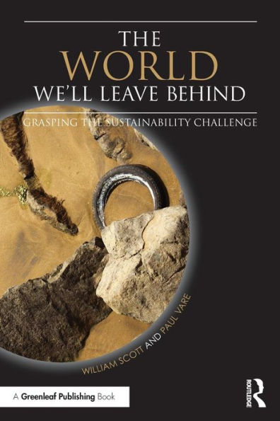 The World We'll Leave Behind: Grasping the Sustainability Challenge / Edition 1