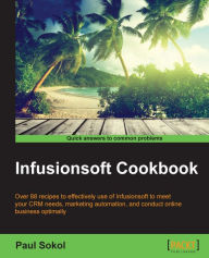 Title: Infusionsoft Cookbook, Author: Paul Sokol