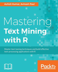 Title: Mastering Text Mining with R: Extract and recognize your text data, Author: Ashish Kumar